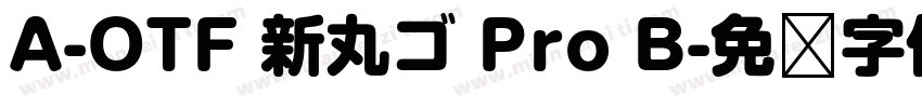 A-OTF 新丸ゴ Pro B字体转换